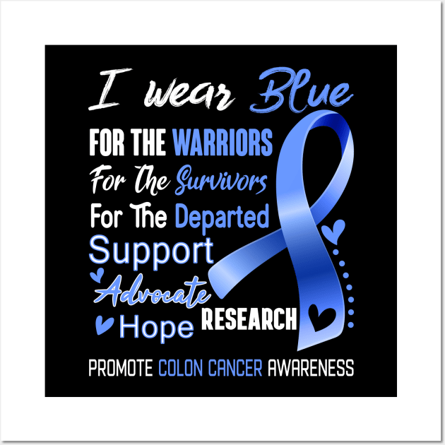 I Wear Blue For Colon Cancer Awareness Support Colon Cancer Warrior Gifts Wall Art by ThePassion99